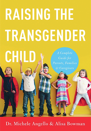 Cover of Raising the Transgender Child by Dr. Michael Angello