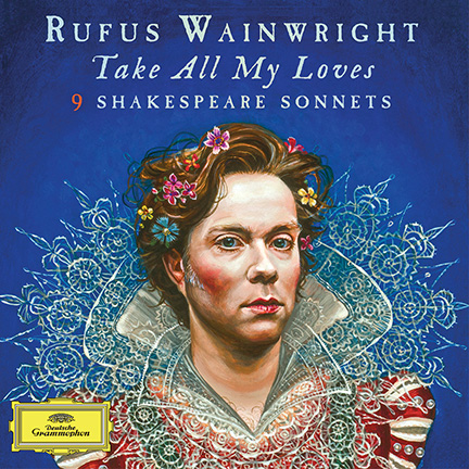 Rufus Wainwright - Take All My Loves