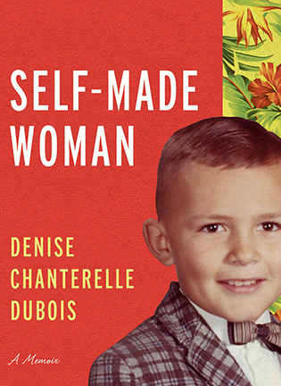 Cover of Self-Made Woman: A Memoir by Denise Chanterelle