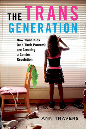 The Trans Generation by Ann Travers