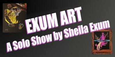 Exum Art: A Solo Show by Sheila Exum